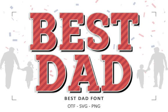 Best Dad Font: A Typographic Tribute to Fatherhood