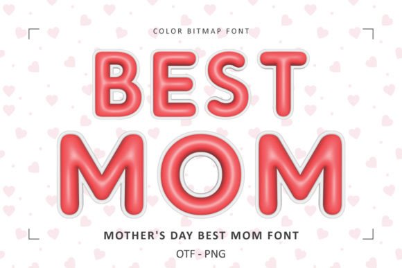 Celebrate Mother's Day with a Font That Pops: Introducing Best Mom